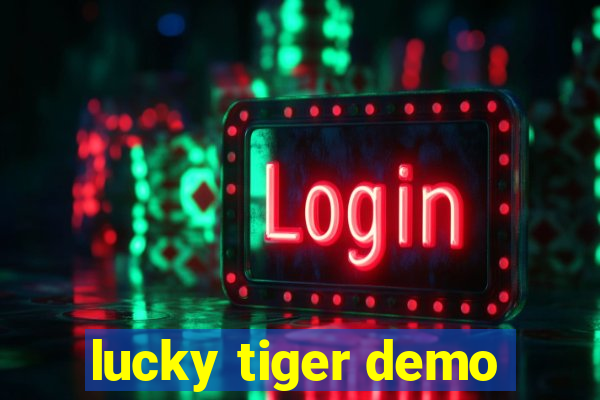 lucky tiger demo